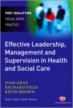 Image of Effective Leadership Management and Supervision in Health and Social Care by Ivan Gray Paperback