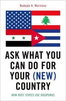 Image of Ask What You Can Do for Your new Country by Nadejda K Marinova Hardback