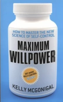 Image of Maximum Willpower by Kelly Mcgonigal Paperback