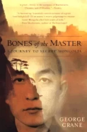 Image of bones of the master a journey to secret mongolia