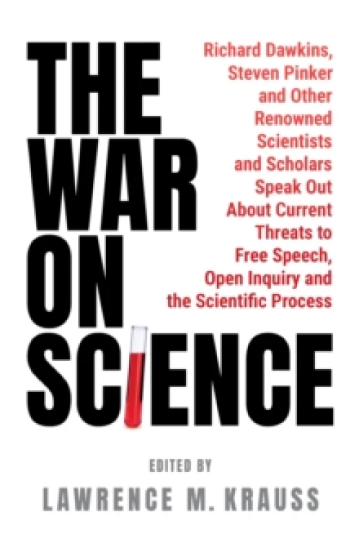 Image of The War on Science : Renowned Scientists and Scholars Speak Out About Current Threats to Free Speech, Open Inquiry, and the Scientific Process Hardbac