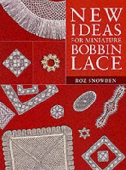 Image of New Ideas for Miniature Bobbin Lace by Roz Snowden Paperback