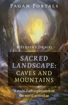 Image of Pagan Portals - Sacred Landscape: Caves and Moun - A Multi-Path Exploration of the World Around Us