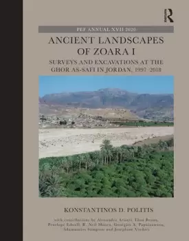 Image of Ancient Landscapes of Zoara ISurveys and Excavations at the Ghor as-Safi in Jordan 19972018