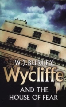 Image of Wycliffe and the House of Fear by W.J. Burley Book