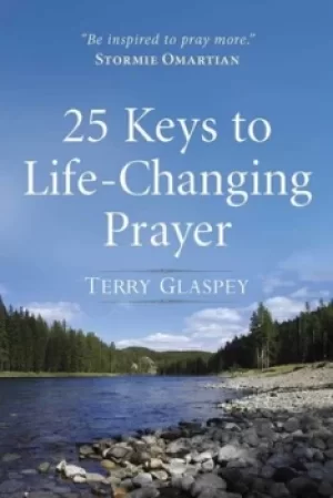 Image of 25 keys to life-changing prayer by Terry Glaspey