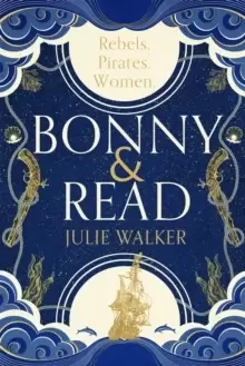Image of Bonny & Read : The beautiful and page-turning feminist historical novel for 2023