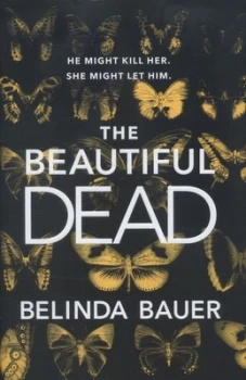 Image of The Beautiful Dead by Belinda Bauer Hardback
