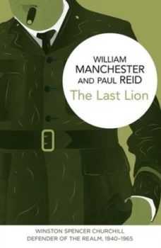 Image of The Last Lion Defender of the Realm 1940-1965 by William Manchester Paperback