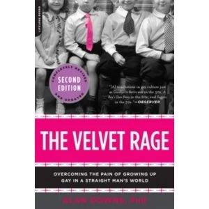 Image of The Velvet Rage : Overcoming the Pain of Growing Up Gay in a Straight Mans World