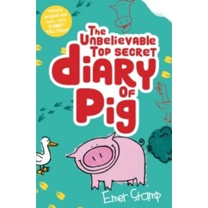Image of The Unbelievable Top Secret Diary of Pig : 1