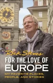 Image of For the Love of Europe (First Edition) : My Favorite Places, People, and Stories