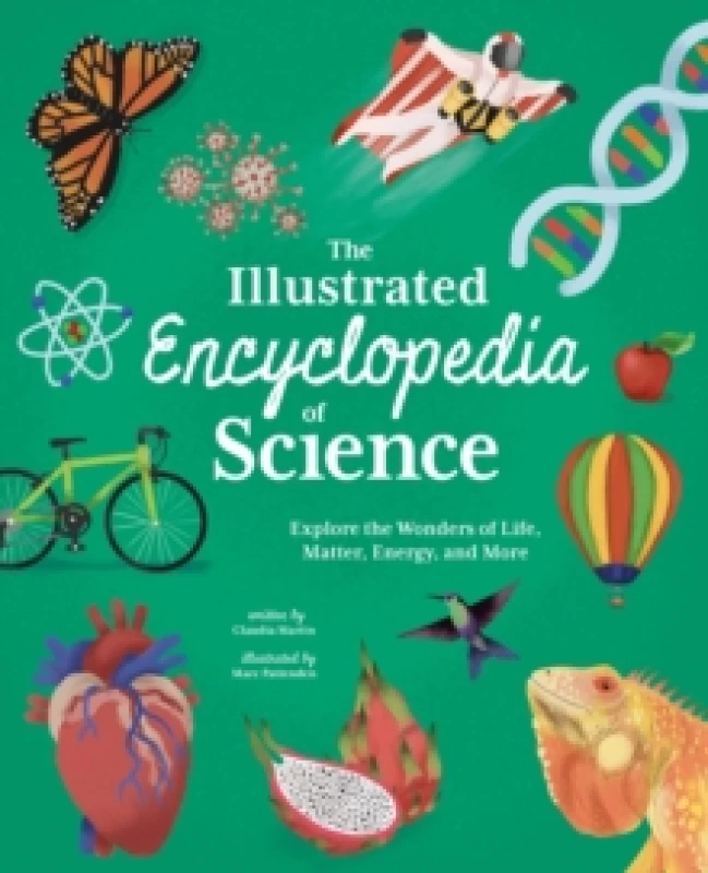Image of The Illustrated Encyclopedia of Science : Explore the Wonders of Life, Matter, Energy, and More Hardback