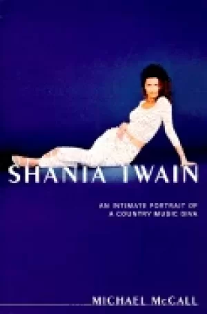Image of shania twain an intimate portrait of a country music diva