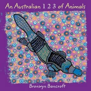 Image of An Australian 1 2 3 of Animals by Bronwyn Bancroft Hardback