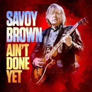 image of Aint Done Yet by Savoy Brown CD Album