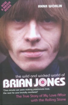 Image of The Wild and Wicked World of Brian Jones by Anna Wohlin Hardback