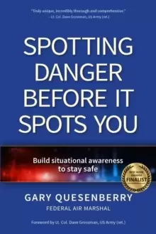 Image of Spotting Danger Before It Spots You : Build Situational Awareness To Stay Safe