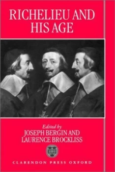 Image of Richelieu and His Age by Joseph Bergin Hardback