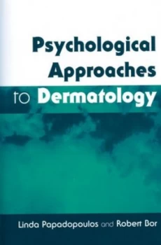 Image of Psychological Approaches to Dermatology by Linda Papadopoulos Paperback