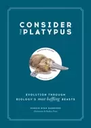 Image of consider the platypus evolution through biologys most baffling beasts
