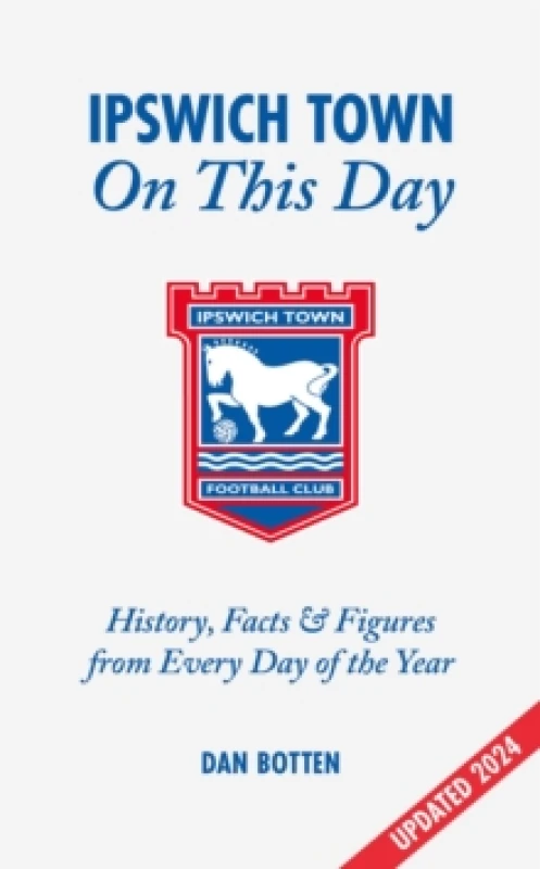 Image of Ipswich Town On This Day : History, Facts & Figures from Every Day of the Year Hardback