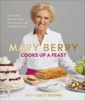 Image of Mary Berry cooks up a feast by Mary Berry