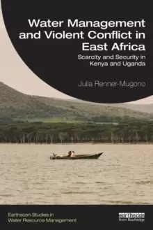 Image of Water Management and Violent Conflict in East Africa : Scarcity and Security in Kenya and Uganda