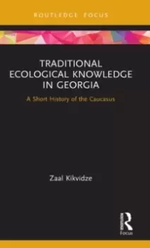 Image of Traditional Ecological Knowledge in Georgia : A Short History of the Caucasus
