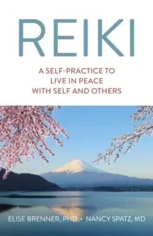 Image of Reiki: A Self-Practice To Live in Peace with Self and Others