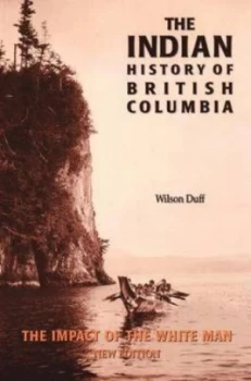 Image of The Indian History of British Columbia by Wilson Duff Paperback