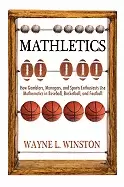 Image of mathletics how gamblers managers and sports enthusiasts use mathematics in