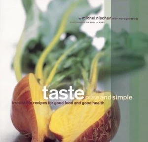 Image of Taste Pure and Simple by Michel Nischan and Mary Goodbody Book