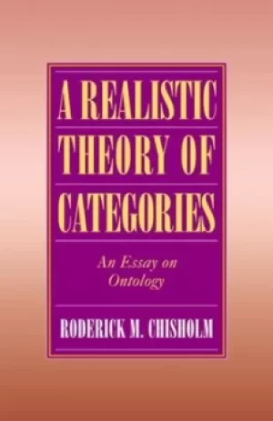 Image of A realistic theory of categories by Roderick M. Chisholm