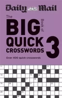 Image of Daily Mail Big Book of Quick Crosswords Volume 3 : Over 400 quick crosswords