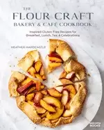 Image of flour craft bakery and cafe cookbook inspired gluten free recipes for break