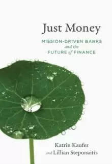 Image of Just Money : Mission-Driven Banks and the Future of Finance