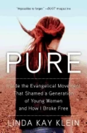 Image of pure inside the evangelical movement that shamed a generation of young wome