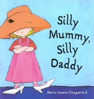 Image of Silly Mummy Silly Daddy by Marie-Louise Fitzpatrick Hardback