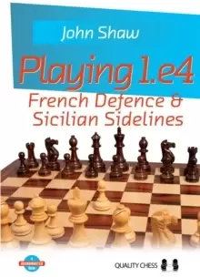 Image of Playing 1.e4 - French Defence and Sicilian Sidelines