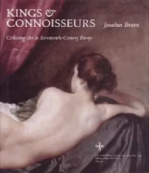 Image of kings and connoisseurs collecting art in seventeenth century europe