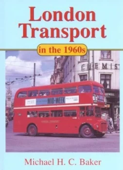Image of London Transport in the 1960s by Michael Baker Hardback