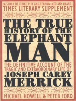 Image of The True History of the Elephant Man by Michael Howell and Peter Ford Paperback