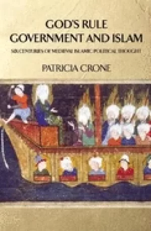 Image of gods rule government and islam six centuries of medieval islamic politica