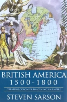 Image of British America 1500-1800 by Steven Sarson Book