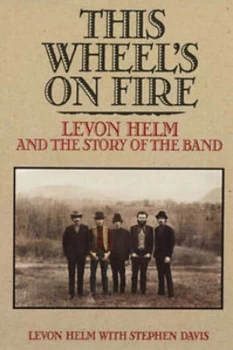 Image of This Wheels on Fire by Levon Helm and Stephen Davis Paperback