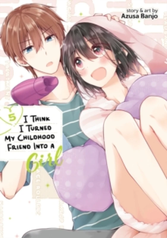 Image of I Think I Turned My Childhood Friend Into a Girl Vol. 5 Paperback / softback