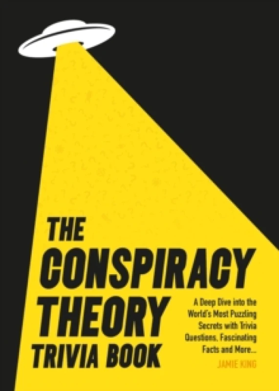 Image of The Conspiracy Theory Trivia Book : A Deep Dive into the Worlds Most Puzzling Secrets with Trivia Questions, Fascinating Facts and More Paperback / so