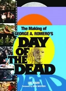 Image of The Making Of George A. Romero's Day Of The Dead