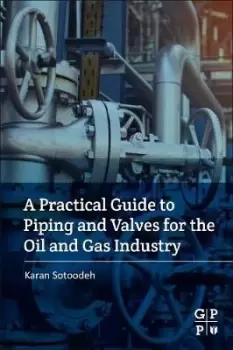 Image of A Practical Guide to Piping and Valves for the Oil by Karan Sotoodeh